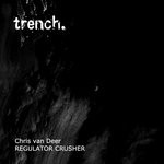 cover: Chris Van Deer - Regulator Crusher