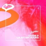 cover: Clyde P - La After Hours (Extended Mix)