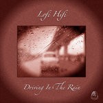 cover: Lofi Hifi - Driving In The Rain