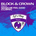 cover: Block & Crown - Makes Me Feel Good (Club Mix)