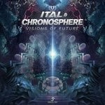 cover: Ital|Chronosphere - Visions Of Future