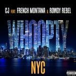 cover: French Montana|Cj|Rowdy Rebel - Whoopty NYC