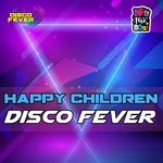 cover: Disco Fever - Happy Children