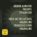 cover: Totalmaster - These Are The Last Days/Tranceexaltation