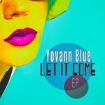 cover: Yovann Blue - Let It Come EP