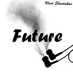 cover: Vlad Shestakov - Future (Original Mix)