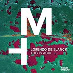 cover: Lorenzo De Blanck - This Is Acid