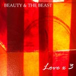 cover: Beauty & The Beast - Love X 3