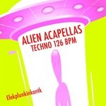 cover: Elekplunkinkantk - Alien Acapellas Techno 126 Bpm