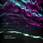 cover: Space (gr) - Dust In Lake EP