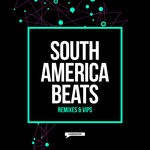 cover: Various - South America Beats Remixes & VIPs