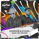 cover: Kyd3n|Xadrian - Now Or Never