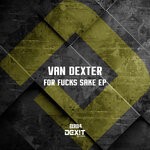 cover: Van Dexter - For Fucks Sake EP