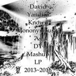 cover: David Yandrin - David Yandrin Known Mononymously As Dy Mashup Lp 2013~2016