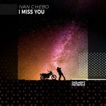 cover: Ivan Chebo - I Miss You