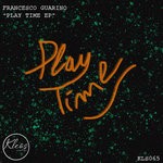 cover: Francesco Guarini - Play Time EP