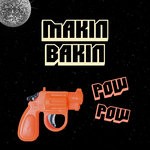 cover: Makin Bakin - Pow Pow (Extended)