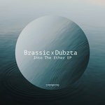 cover: Brassic|Dubzta - Into The Ether EP