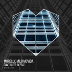 cover: Milo Movida|Morelly - Don't Sleep, Repeat (Original Mix)