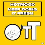 cover: Hotmood - Keep Doing It Fresh (Original Mix)