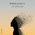 cover: Roger Da'silva - You Take Me There