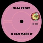 cover: Filta Freqz - U Can Make It