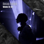 cover: Oscar Fisher - Wanna Be Me