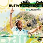 cover: Busta Livingstone - Bang, Bang, You're Mine