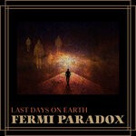 cover: Last Days On Earth - Fermi Paradox