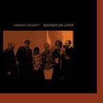 cover: Hamish Stuart - Sooner Or Later