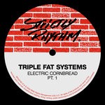 cover: Triple Fat Systems - Electric Cornbread - Part 1