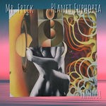 cover: Mr. Frick - Planet Euphoria