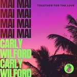 cover: Carly Wilford|Mai Mai - Together For The Love (Extended Mix)