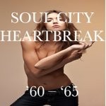 cover: Various - Soul City Heartbreak '60-'65