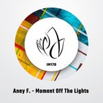 cover: Aney F. - Moment Off The Lights