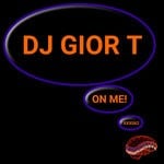 cover: Dj Gior T - On Me! (Extended Version)