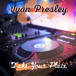 cover: Ivan Presley - Take Your Place