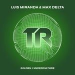 cover: Luis Miranda|Max Delta - Golden / Underculture