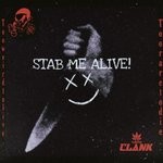 cover: Clank - Stab Me Alive