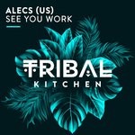 cover: Alecs (us) - See You Work (Original Mix)