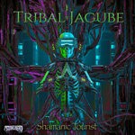 cover: Tribal Jagube - Shamanic Tourist