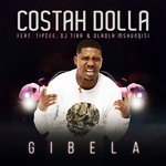 cover: Costah Dolla Feat Tipcee|Dj Tira|Dladla Mshunqisi - Gibela