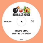 cover: Disco Dikc - Want To Get Down