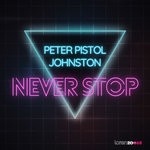 cover: Peter Pistol Johnston - Never Stop