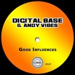 cover: Digital Base & Andy Vibes - Good Influences