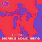 cover: Hp Vince - Shake Your Hips