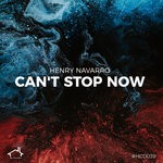 cover: Henry Navarro - Can't Stop Now