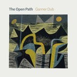 cover: The Open Path - Ganner Dub