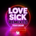 cover: Teddy Cream - Love Sick (Remixes)