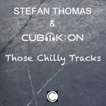 cover: Stefan Thomas|Cubik:on - Those Chilly Tracks